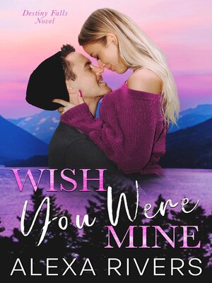 cover image of Wish You Were Mine